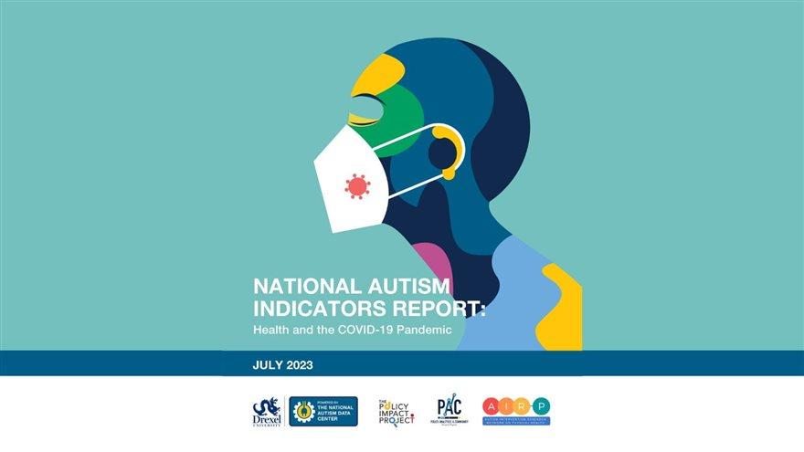 illustration of person wearing face mask, text reads National Autism Indicators Report: Health and the COVID-19 Pandemic, July 2023