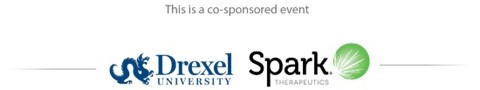 This is a co-sponsored event between Drexel University and Spark Therapeutics